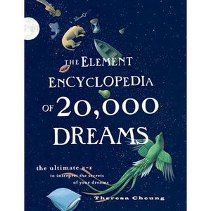 The Element Encyclopedia of 20,000 Dreams: The Ultimate A-Z to Interpret the Sec